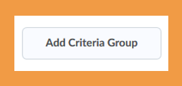 Screenshot of the Add Criteria Group button